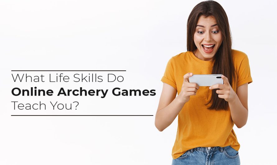 What Life Skills Do Online Archery Games Teach You?
